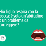 mio figlio respira con la bocca: è solo un'abitudine o un problema da correggere? dentista bologna dentista bambini dentista adulti