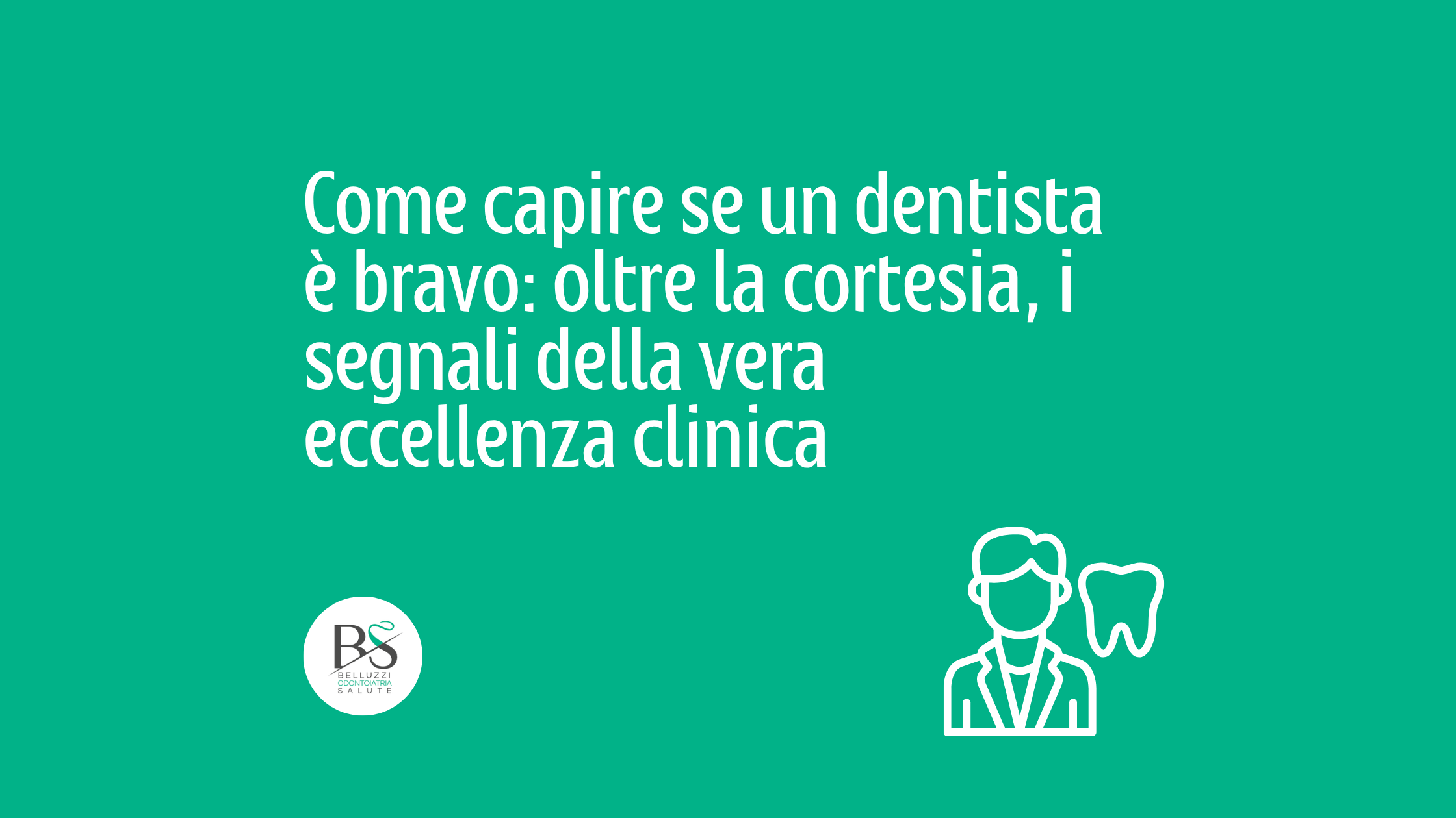 come capire se un dentista è bravo: oltre la cortesia, i segnali della vera eccellenza clinica dentista bologna dentista adulti e bambini