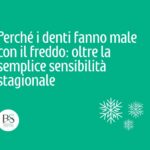 perché i denti fanno male con il freddo: oltre la semplice sensibilità stagionale dentista bologna dentista adulti e bambini